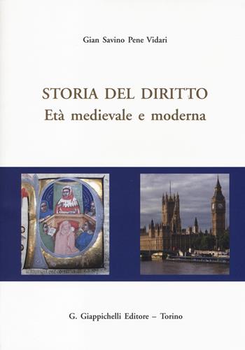Storia del diritto. Età medievale e moderna - Gian Savino Pene Vidari - Libro Giappichelli 2014 | Libraccio.it