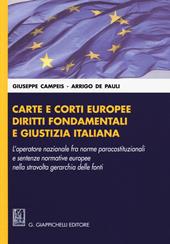 Carte e corti europee, diritti fondamentali e giustizia italiana. L'operatore nazionale fra norme paracostituzionali e sentenze normative europee...