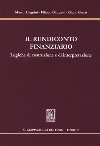 Il rendiconto finanziario. Logiche di costruzione e di interpretazione - Marco Allegrini, Filippo Giorgetti, Giulio Greco - Libro Giappichelli 2014 | Libraccio.it