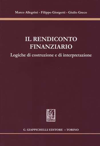 Il rendiconto finanziario. Logiche di costruzione e di interpretazione - Marco Allegrini, Filippo Giorgetti, Giulio Greco - Libro Giappichelli 2014 | Libraccio.it