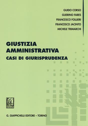 Giustizia amministrativa. Casi di giurisprudenza  - Libro Giappichelli 2014 | Libraccio.it