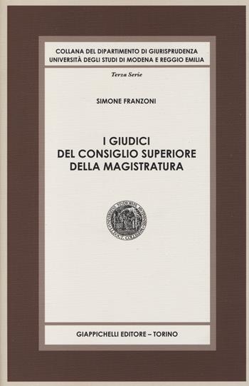 I giudici del consiglio superiore della magistratura - Simone Franzoni - Libro Giappichelli 2014 | Libraccio.it