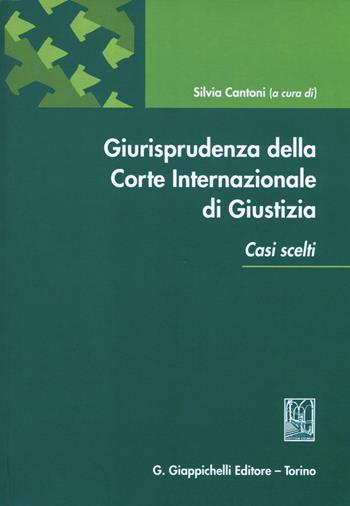 Giurisprudenza della Corte internazionale di giustizia. Casi scelti  - Libro Giappichelli 2014 | Libraccio.it