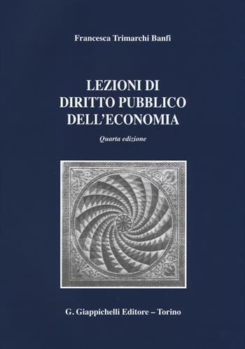 Lezioni di diritto pubblico dell'economia - Francesca Trimarchi Banfi - Libro Giappichelli 2014 | Libraccio.it