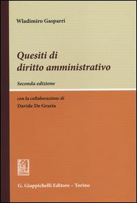 Quesiti di diritto amministrativo - Wladimiro Gasparri - Libro Giappichelli 2014 | Libraccio.it