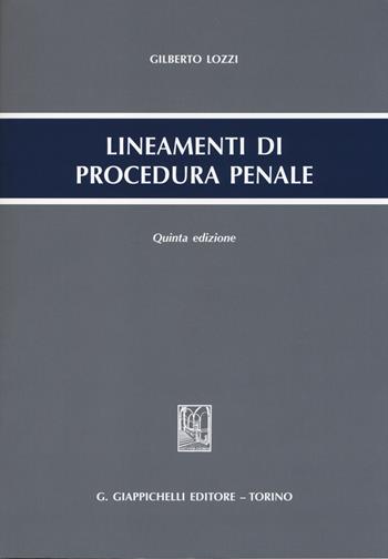 Lineamenti di procedura penale - Gilberto Lozzi - Libro Giappichelli 2014 | Libraccio.it