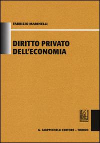 Diritto privato dell'economia - Fabrizio Marinelli - Libro Giappichelli 2014 | Libraccio.it