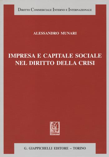 Impresa e capitale sociale nel diritto della crisi - Alessandro Munari - Libro Giappichelli 2014, Diritto commerciale interno e internazionale | Libraccio.it