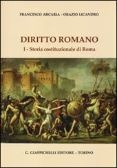 Diritto romano. Vol. 1: Storia costituzionale di Roma.