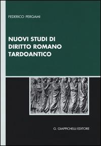 Nuovi studi di diritto romano tardoantico - Federico Pergami - Libro Giappichelli 2015 | Libraccio.it