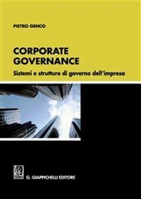 Corporate governance. Sistemi e strutture di governo dell'impresa - Pietro Genco - Libro Giappichelli 2014 | Libraccio.it