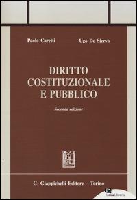 Diritto costituzionale e pubblico - Paolo Caretti, Ugo De Siervo - Libro Giappichelli 2014, Trittico giuridico. Sez. manuali | Libraccio.it