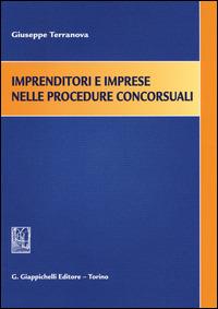 Imprenditori e imprese nelle procedure concorsuali - Giuseppe Terranova - Libro Giappichelli 2014 | Libraccio.it