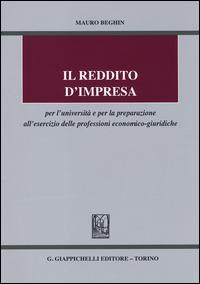 Il reddito d'impresa per l'università e per la preparazione all'esercizio delle professioni economico-giuridiche - Mauro Beghin - Libro Giappichelli 2014 | Libraccio.it