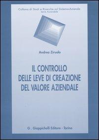 Il controllo delle leve di creazione del valore aziendale - Andrea Ziruolo - Libro Giappichelli 2005, Studi e ricerche sul sistema azienda | Libraccio.it