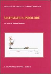 Matematica indolore. Per applicazioni economiche, politiche, sociali, manageriali