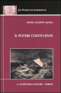 Il potere costituente e le antinomie del diritto costituzionale - Pietro G. Grasso - Libro Giappichelli 2006, Jus publicum europaeum | Libraccio.it