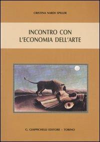 Incontro con l'economia dell'arte - Cristina Nardi Spiller - Libro Giappichelli 2005 | Libraccio.it