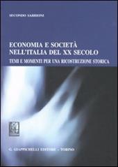 Economia e società nell'Italia del XX secolo. Temi e momenti per una ricostruzione storica