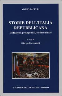 Storie dell'Italia repubblicana. Istituzioni, protagonisti, testimonianze - Mario Pacelli - Libro Giappichelli 2014 | Libraccio.it