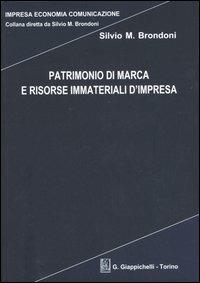 Patrimonio di marca e risorse immateriali d'impresa - Silvio M. Brondoni - Libro Giappichelli 2006, Impresa economia comunicazione | Libraccio.it