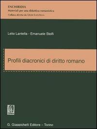 Profili diacronici di diritto romano - Lelio Lantella, Emanuele Stolfi - Libro Giappichelli 2005, Enchiridia. Material.didattica romanistic | Libraccio.it