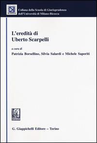 L'eredità di Uberto Scarpelli  - Libro Giappichelli 2015, Univ. Milano Bicocca-Scuola di giurispr. | Libraccio.it