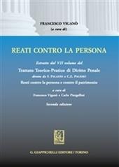 Trattato teorico-pratico di diritto penale. Vol. 7: Reati contro la persona.