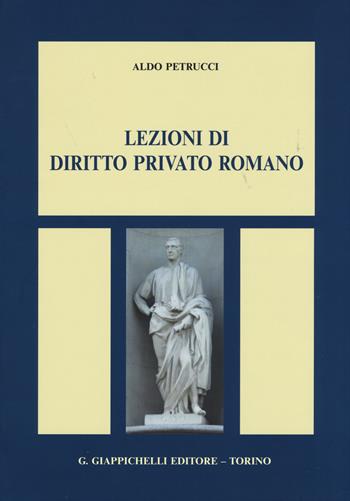 Lezioni di diritto privato romano - Aldo Petrucci - Libro Giappichelli 2015 | Libraccio.it