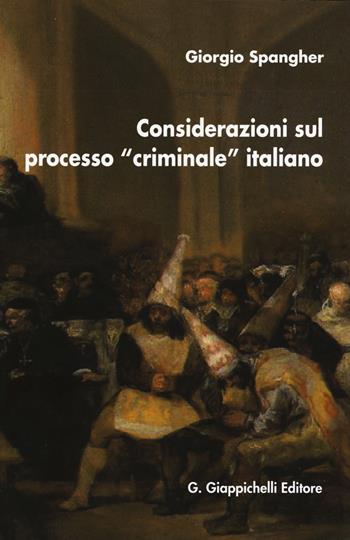 Considerazioni sul processo «criminale» italiano - Giorgio Spangher - Libro Giappichelli 2015 | Libraccio.it