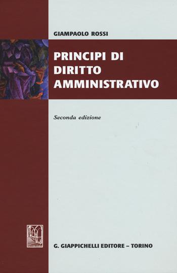 Principi di diritto amministrativo - Giampaolo Rossi - Libro Giappichelli 2015 | Libraccio.it