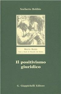 Il positivismo giuridico. Lezioni di filosofia del diritto - Norberto Bobbio - Libro Giappichelli 1997, Recta ratio. Testi e studi filos. dir.III | Libraccio.it