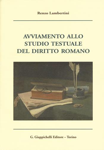 Avviamento allo studio testuale del diritto romano - Renzo Lambertini - Libro Giappichelli 2015 | Libraccio.it
