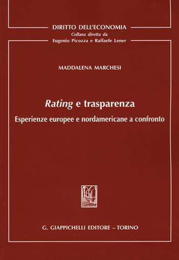 Rating e trasparenza. Esperienze europee e nordamericane a confronto - Maddalena Marchesi - Libro Giappichelli 2015, Diritto dell'economia | Libraccio.it