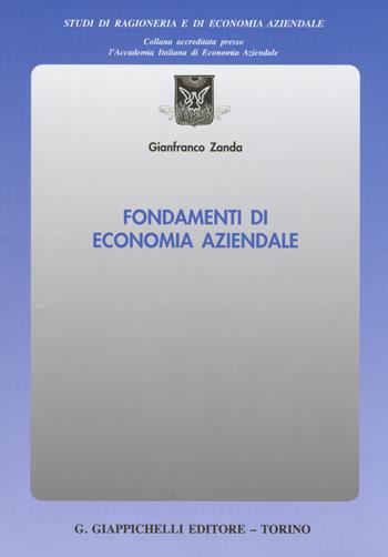 Fondamenti di economia aziendale - Gianfranco Zanda - Libro Giappichelli 2015, Studi di ragioneria e di economia aziendale | Libraccio.it