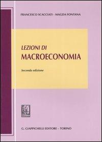 Lezioni di macroeconomia - Francesco Scacciati, Magda Fontana - Libro Giappichelli 2006 | Libraccio.it
