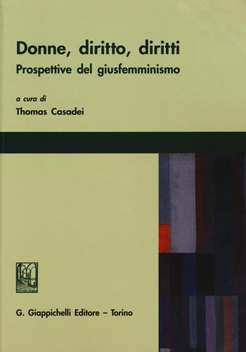 Donne, diritto, diritti. Prospettive del giusfemminismo  - Libro Giappichelli 2015 | Libraccio.it