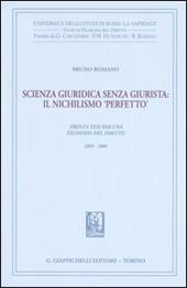 Scienza giuridica senza giurista: il nischilismo «perfetto». Trenta tesi per una filosofia del diritto 2005-2006