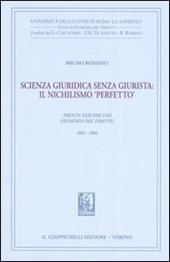 Scienza giuridica senza giurista: il nischilismo «perfetto». Trenta tesi per una filosofia del diritto 2005-2006