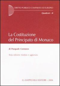 La costituzione del Principato di Monaco - Pasquale Costanzo - Libro Giappichelli 2006, Diritto pubblico comp. ed europeo. Quad. | Libraccio.it