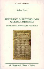 Lineamenti di epistemologia giuridica medievale. Storia di una rivoluzione scientifica