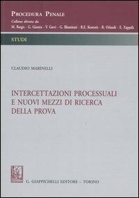 Intercettazioni processuali e nuovi mezzi di ricerca della prova - Claudio Marinelli - Libro Giappichelli 2007, Procedura penale. Studi | Libraccio.it