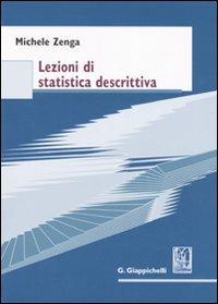 Lezioni di statistica descrittiva - Michele Zenga - Libro Giappichelli 2007 | Libraccio.it
