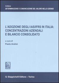 L'adozione degli IAS/IFRS in Italia: concentrazioni aziendali e bilancio consolidato  - Libro Giappichelli 2007, Determinazione e comunicazione del valore nelle aziende. Didattica | Libraccio.it