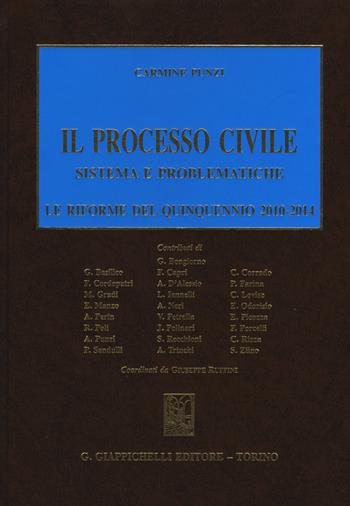 Il processo civile. Sistema e problematiche. Le riforme del quinquennio 2010-2014 - Carmine Punzi - Libro Giappichelli 2015 | Libraccio.it