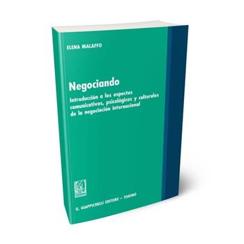 Negociando. Introducción a los aspectos comunicativos, psicológicos y culturales de la negociación internacional - Elena Malaffo - Libro Giappichelli 2015 | Libraccio.it