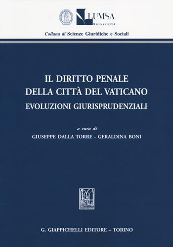 Il diritto penale della Città del Vaticano. Evoluzioni giurisprudenziali  - Libro Giappichelli 2014, Scienze giuridiche e sociali | Libraccio.it