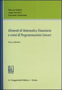 Elementi di matematica finanziaria e cenni di programmazione lineare - Silvana Stefani, Anna Torriero, Giovanni Zambruno - Libro Giappichelli 2007 | Libraccio.it