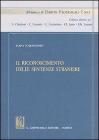 Il riconoscimento delle sentenze straniere - Elena D'Alessandro - Libro Giappichelli 2007, Biblioteca di diritto processuale civile | Libraccio.it