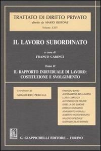 Il lavoro subordinato. Vol. 2: Il rapporto individuale di lavoro: costituzione e svolgimento  - Libro Giappichelli 2007, Trattato di diritto privato | Libraccio.it